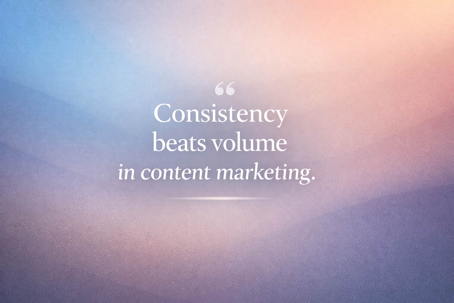 Quote visual emphasizing that consistency beats volume in content marketing